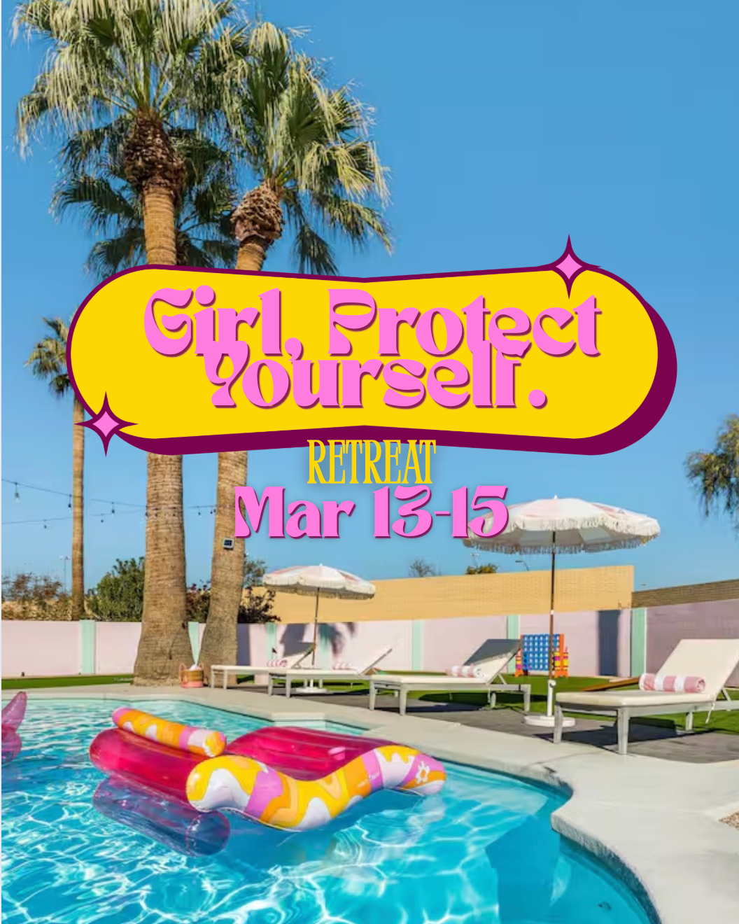 Girl, Protect yourself. Retreat ticket