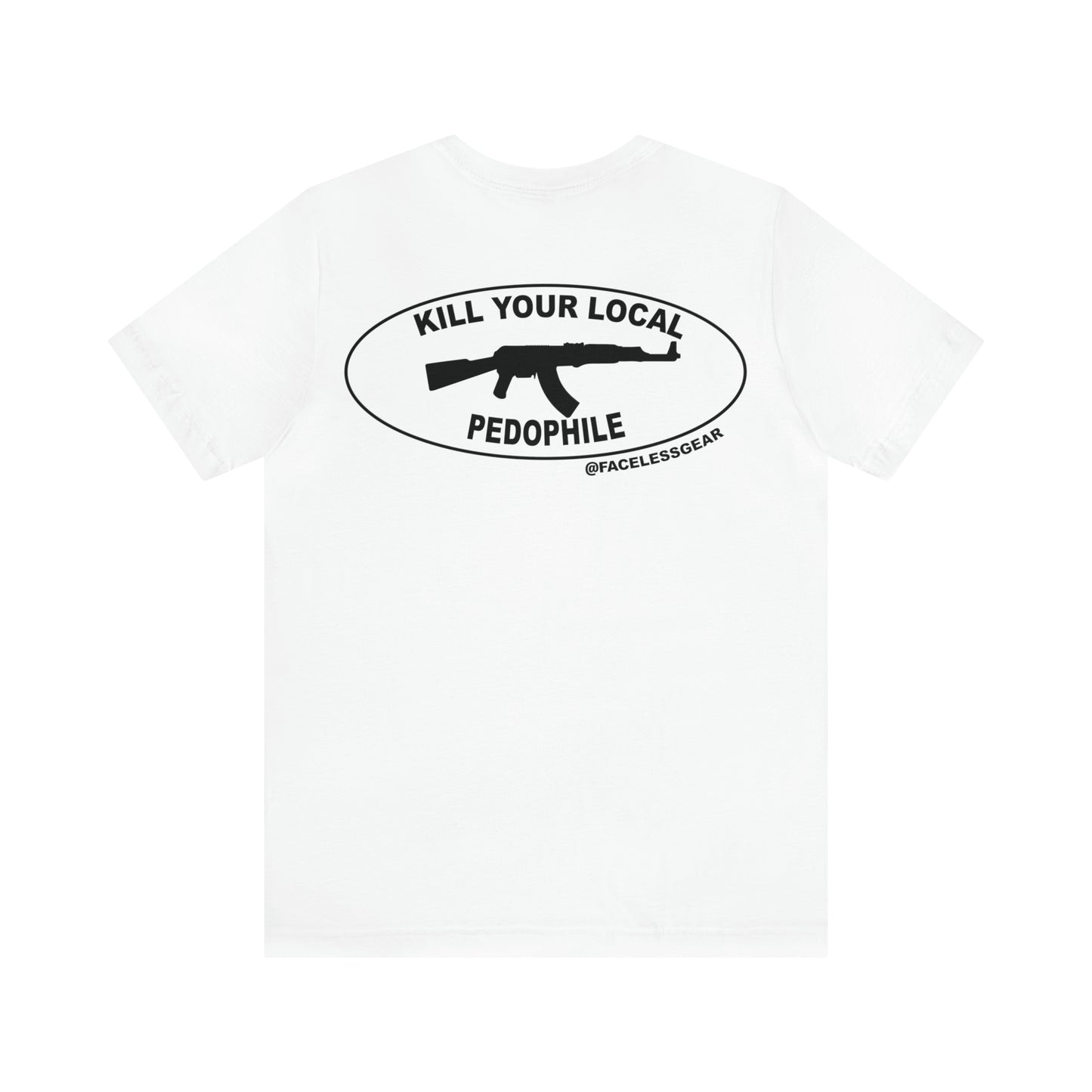 Kill Your Local Pedophile tee