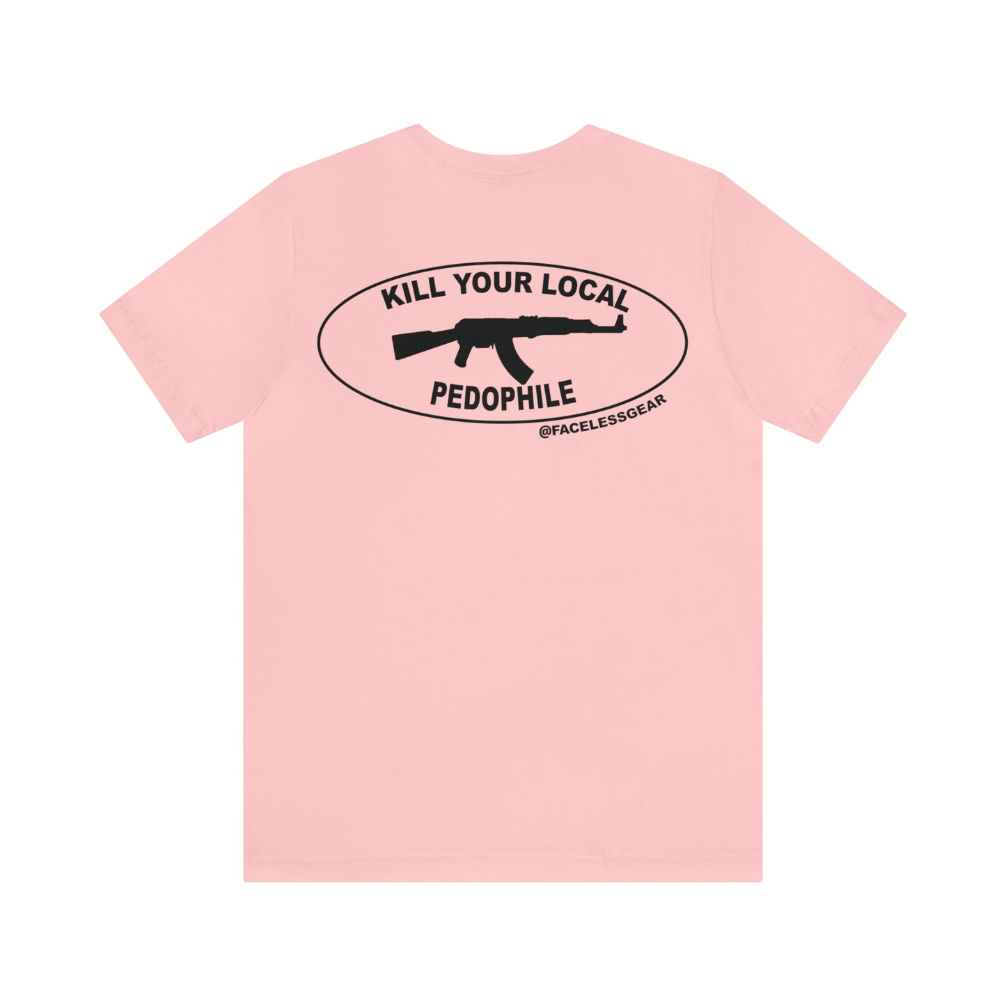 Kill Your Local Pedophile tee