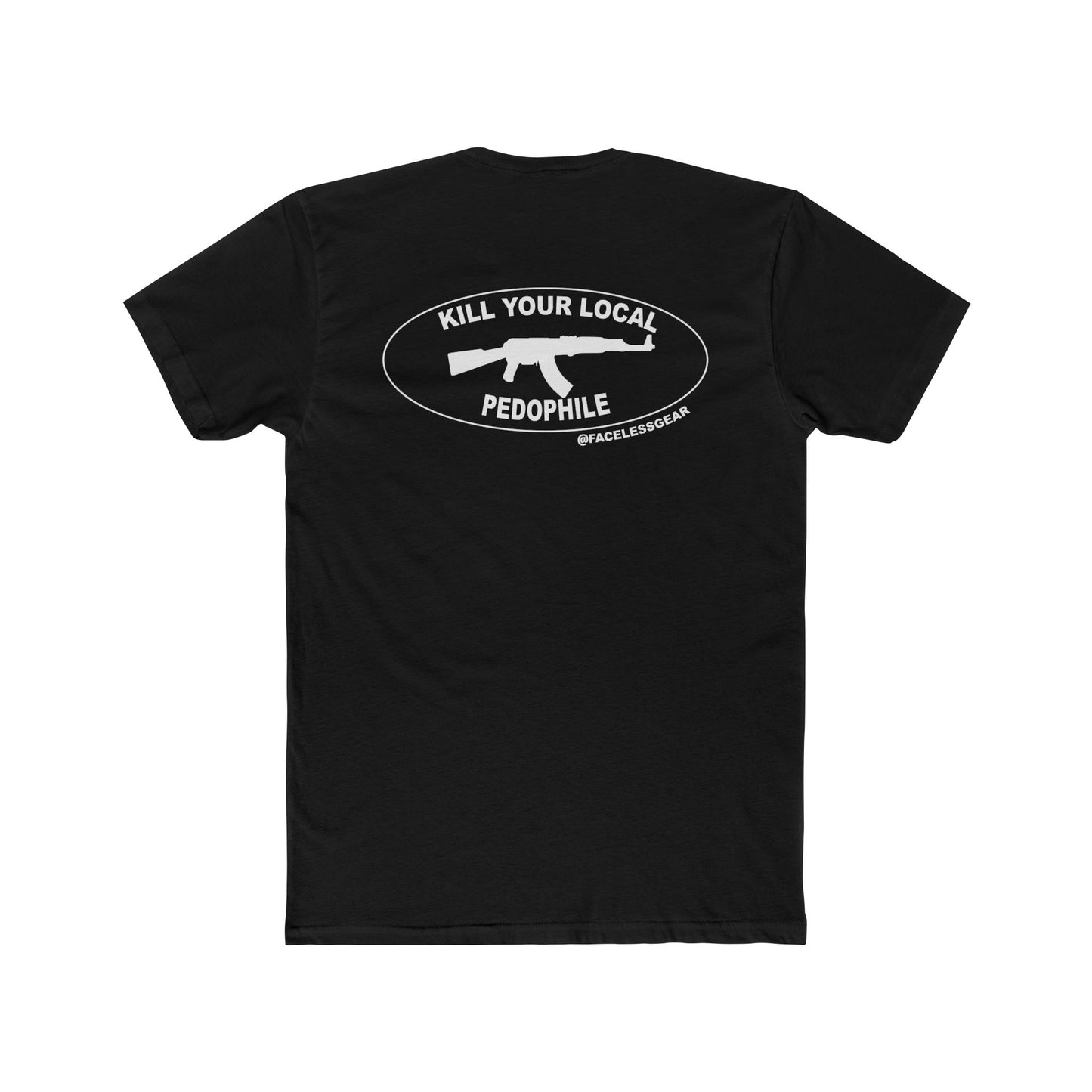Graphic Tee — "Kill Your Local Pedophile" Anti-Pedophile Statement Shirt
