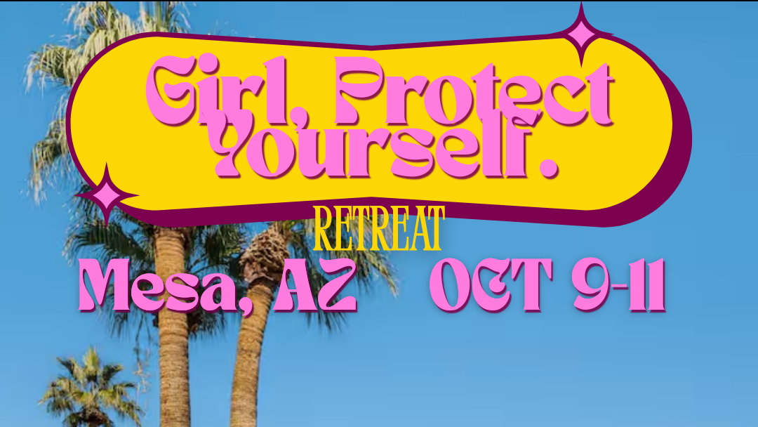 Girl, Protect yourself. Retreat ticket